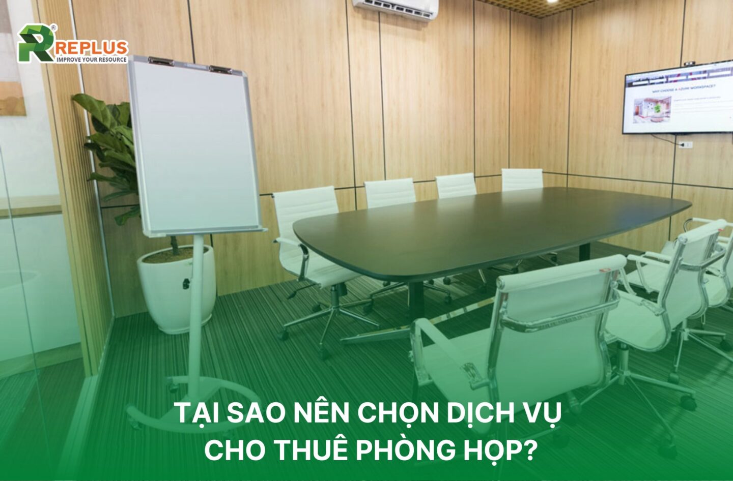 tại sao nên chọn dịch vụ cho thuê phòng họp TPHCM