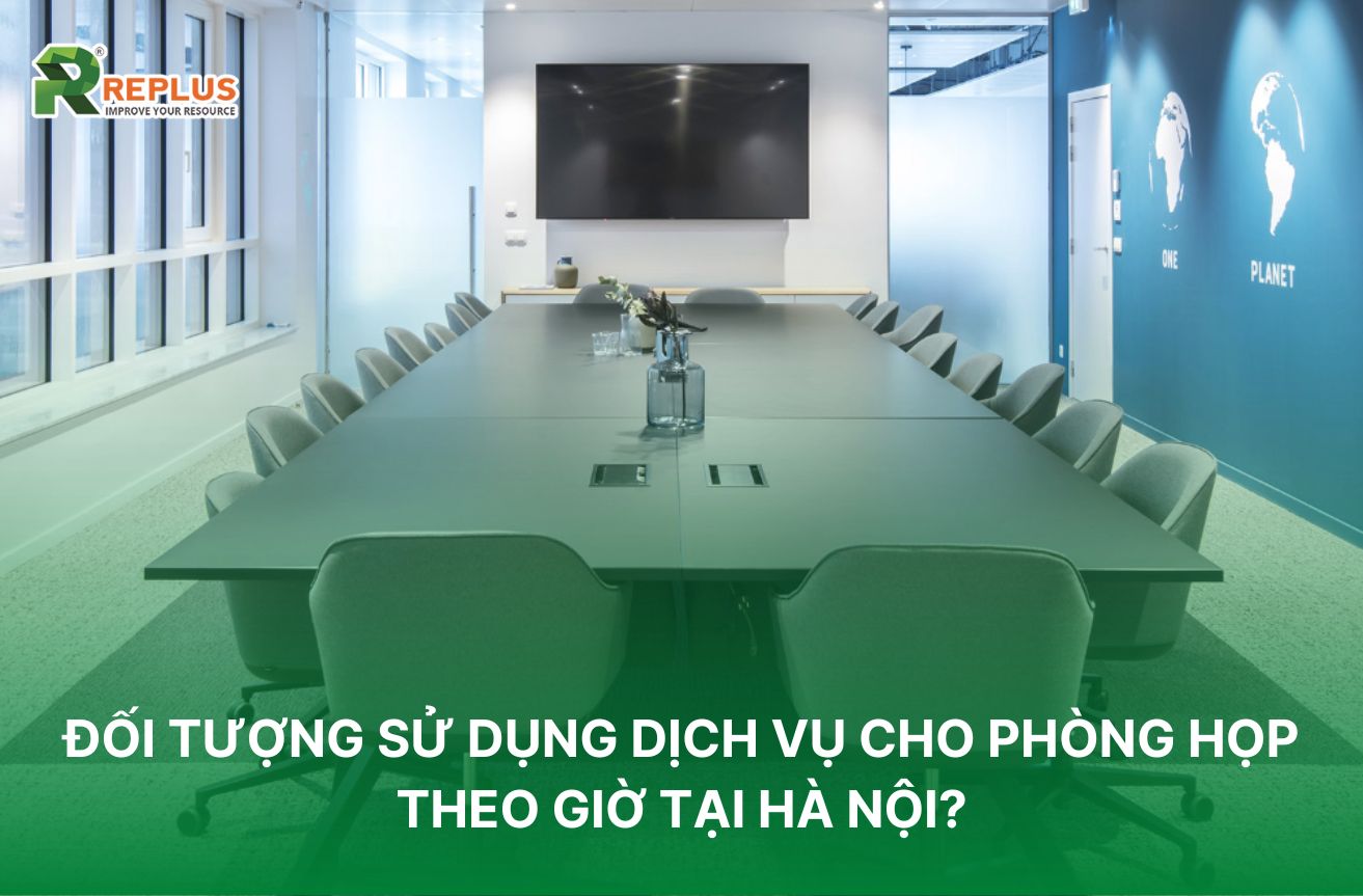Đối tượng sử dụng dịch vụ cho phòng họp theo giờ tại Hà Nội?