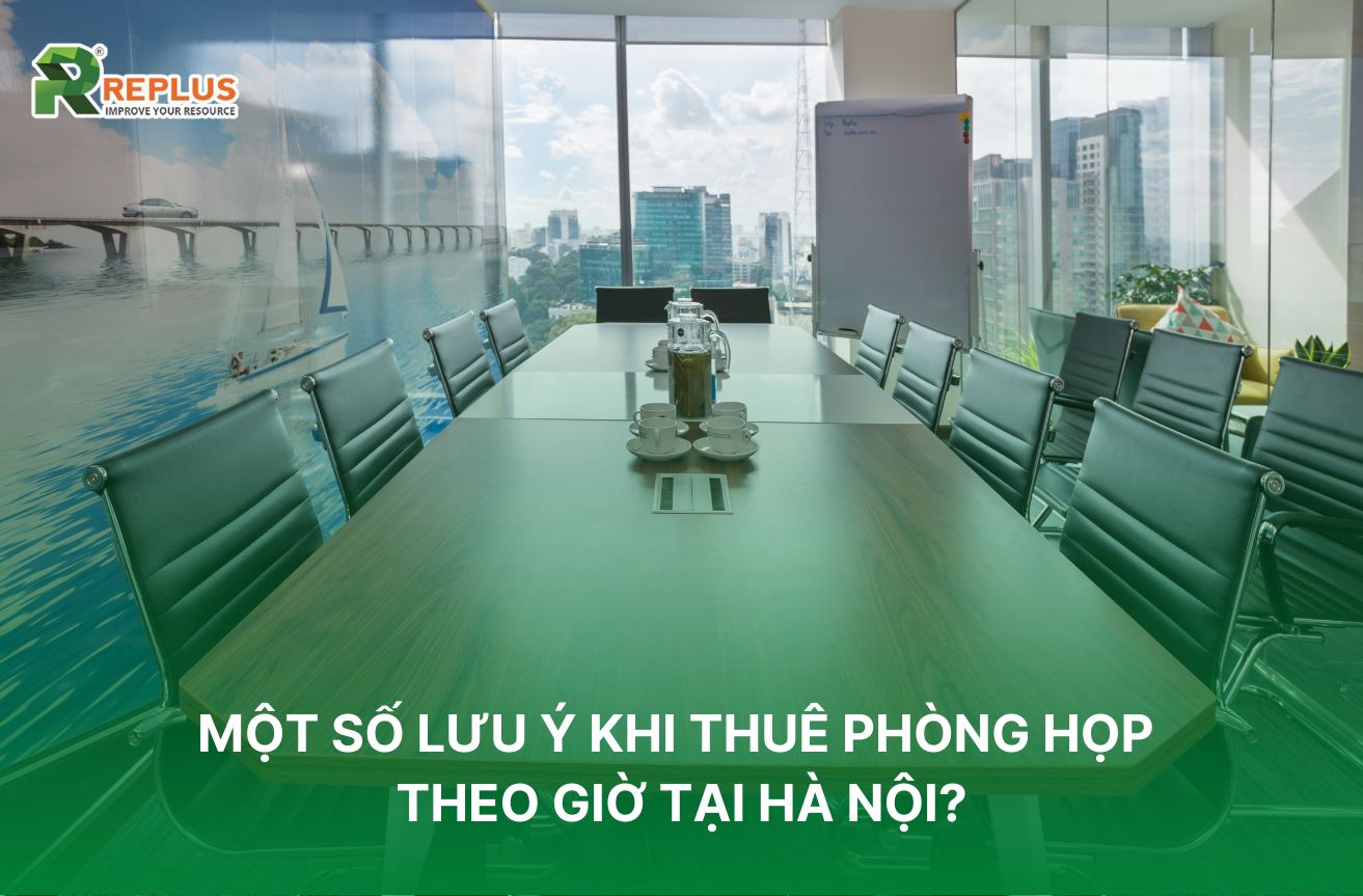 Một số lưu ý khi thuê phòng họp theo giờ tại Hà Nội?
