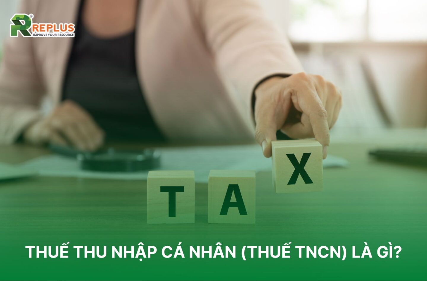 Thuế thu nhập cá nhân (Thuế TNCN) là gì?