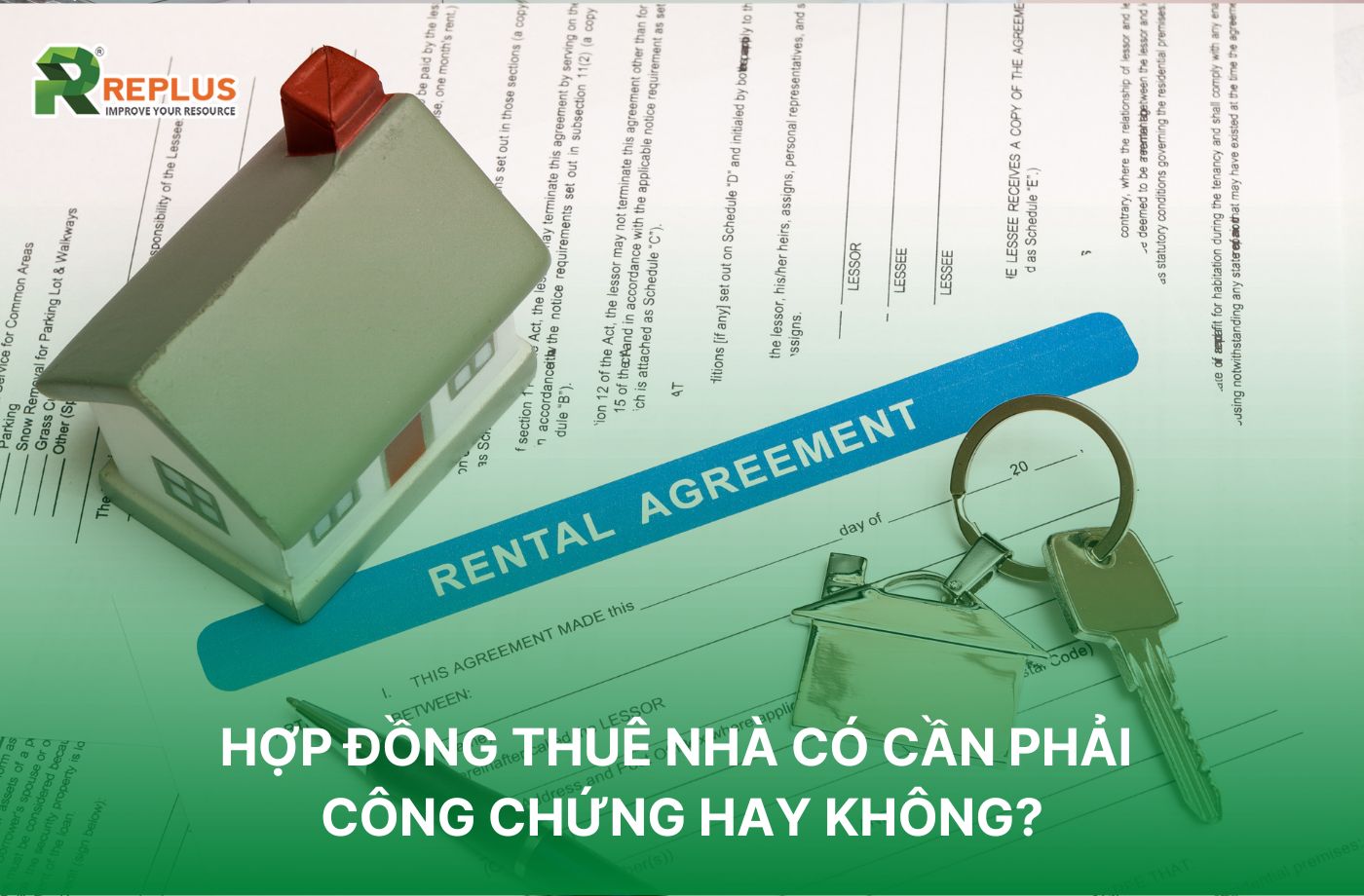 Hợp đồng thuê nhà có cần phải công chứng hay không?