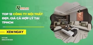 Top 12 công ty nội thất đẹp, giá cả hợp lý tại TPHCM 1