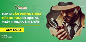 Top 10 văn phòng thám tử Kon Tum dịch vụ chất lượng giá rẻ 4